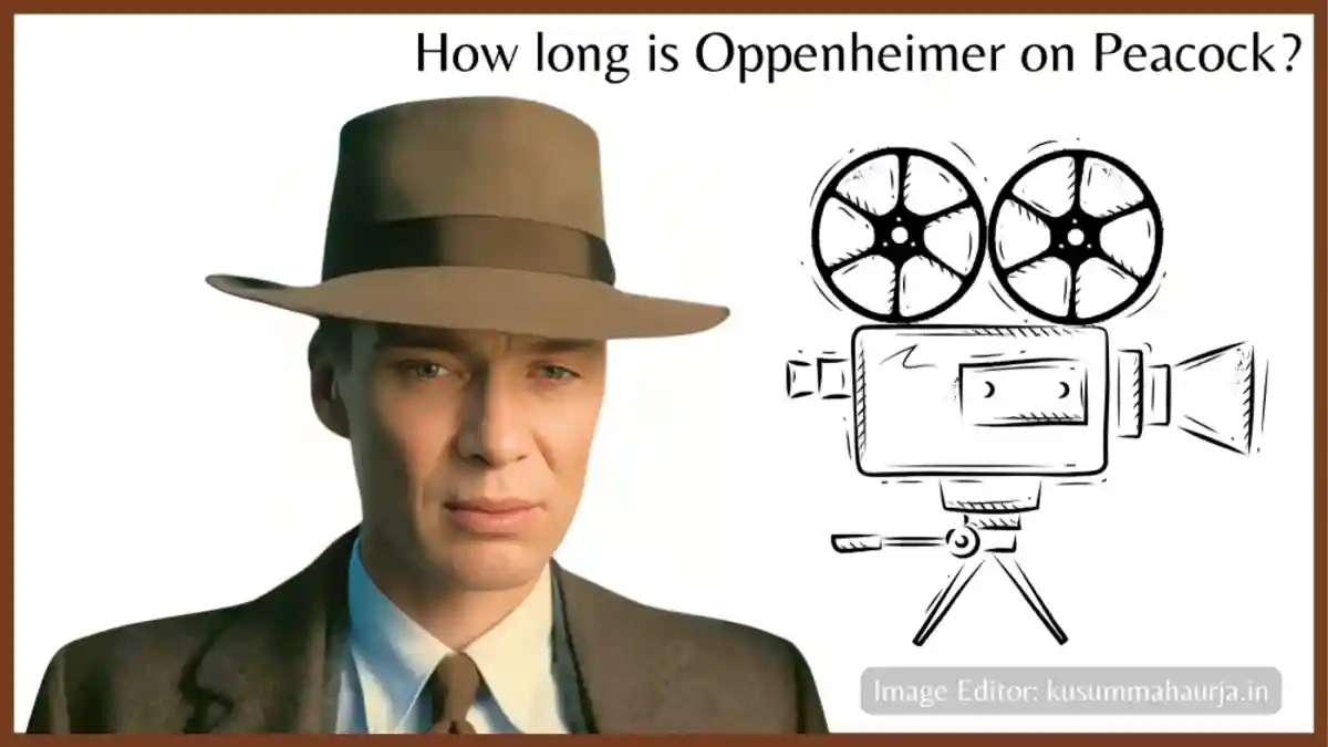 How long is Oppenheimer on Peacock