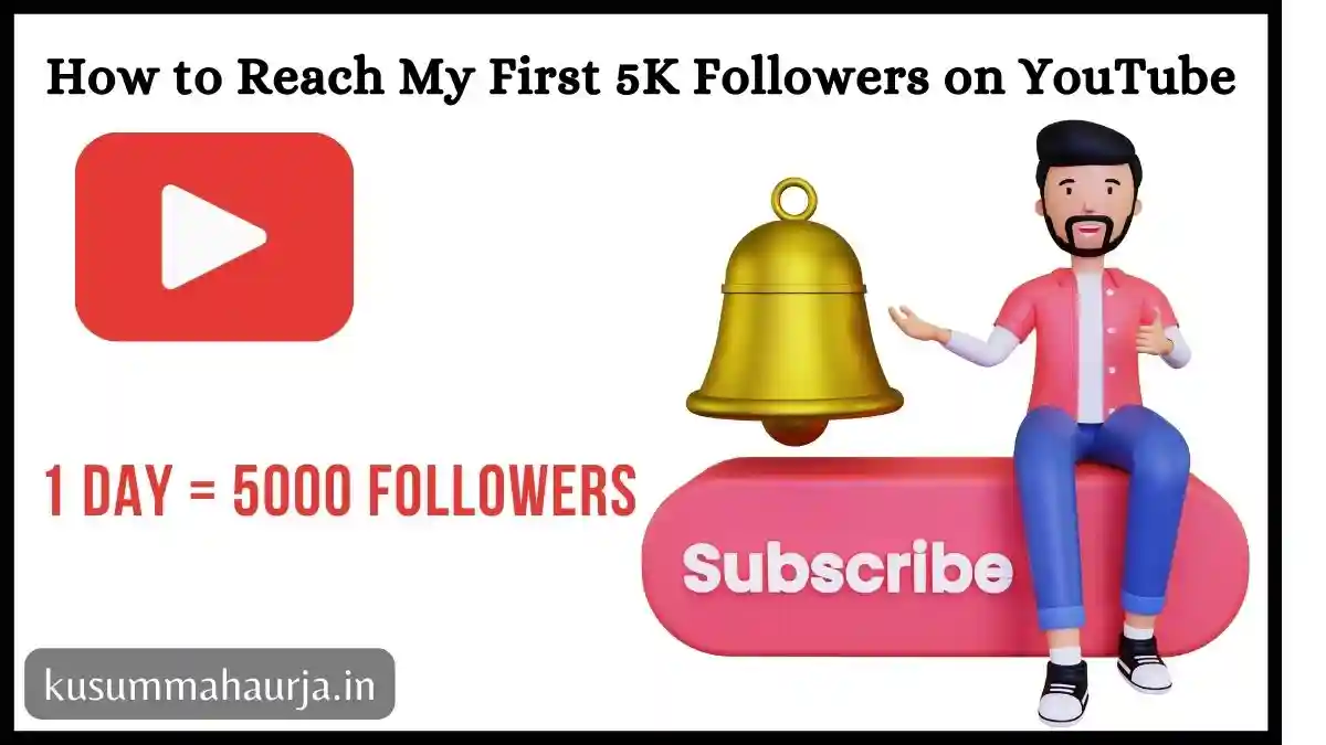 How to Reach My First 5K Followers on YouTube