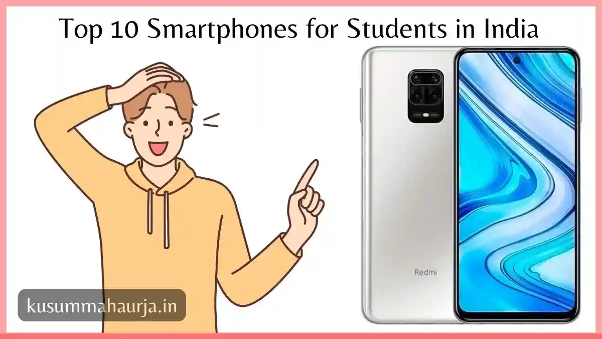 Top 10 Smartphones for Students in India